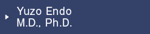 Yuzo Endo, M.D., Ph.D.